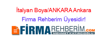 İtalyan+Boya/ANKARA+Ankara Firma+Rehberim+Üyesidir!
