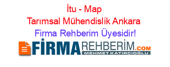 İtu+-+Map+Tarımsal+Mühendislik+Ankara Firma+Rehberim+Üyesidir!