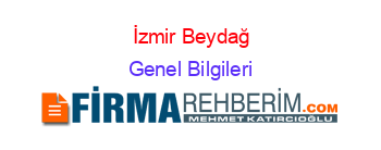 İzmir+Beydağ Genel+Bilgileri