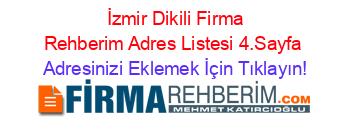 +İzmir+Dikili+Firma+Rehberim+Adres+Listesi+4.Sayfa Adresinizi+Eklemek+İçin+Tıklayın!