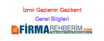 İzmir+Gaziemir+Gazikent Genel+Bilgileri