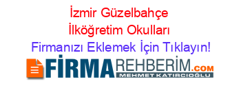 İzmir+Güzelbahçe+İlköğretim+Okulları Firmanızı+Eklemek+İçin+Tıklayın!