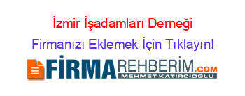 İzmir+İşadamları+Derneği Firmanızı+Eklemek+İçin+Tıklayın!