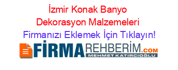 İzmir+Konak+Banyo+Dekorasyon+Malzemeleri Firmanızı+Eklemek+İçin+Tıklayın!