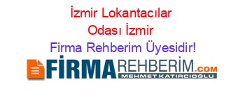 İzmir+Lokantacılar+Odası+İzmir Firma+Rehberim+Üyesidir!