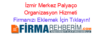 İzmir+Merkez+Palyaço+Organizasyon+Hizmeti Firmanızı+Eklemek+İçin+Tıklayın!