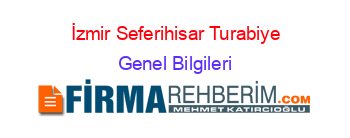 İzmir+Seferihisar+Turabiye Genel+Bilgileri
