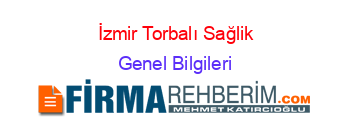 İzmir+Torbalı+Sağlik Genel+Bilgileri