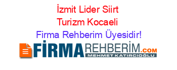 İzmit+Lider+Siirt+Turizm+Kocaeli Firma+Rehberim+Üyesidir!
