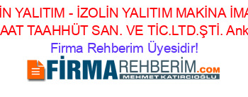 İZOLİN+YALITIM+-+İZOLİN+YALITIM+MAKİNA+İMALAT+İNŞAAT+TAAHHÜT+SAN.+VE+TİC.LTD.ŞTİ.+Ankara Firma+Rehberim+Üyesidir!