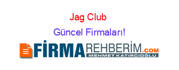 Jag+Club+ Güncel+Firmaları!