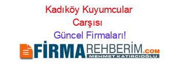 Kadıköy+Kuyumcular+Carşısı+ Güncel+Firmaları!