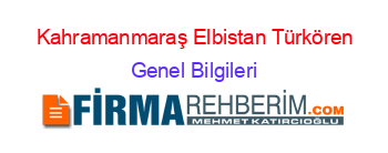 Kahramanmaraş+Elbistan+Türkören Genel+Bilgileri