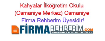 Kahyalar+İlköğretim+Okulu+(Osmaniye+Merkez)+Osmaniye Firma+Rehberim+Üyesidir!