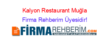 Kalyon+Restaurant+Muğla Firma+Rehberim+Üyesidir!