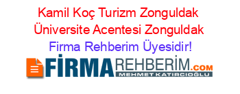 Kamil+Koç+Turizm+Zonguldak+Üniversite+Acentesi+Zonguldak Firma+Rehberim+Üyesidir!