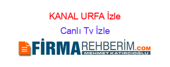 KANAL+URFA+İzle Canlı+Tv+İzle