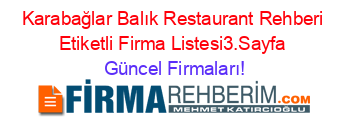 Karabağlar+Balık+Restaurant+Rehberi+Etiketli+Firma+Listesi3.Sayfa Güncel+Firmaları!