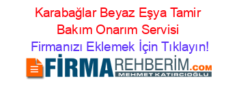 Karabağlar+Beyaz+Eşya+Tamir+Bakım+Onarım+Servisi Firmanızı+Eklemek+İçin+Tıklayın!