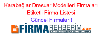 Karabağlar+Dresuar+Modelleri+Firmaları+Etiketli+Firma+Listesi Güncel+Firmaları!