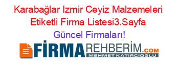 Karabağlar+Izmir+Ceyiz+Malzemeleri+Etiketli+Firma+Listesi3.Sayfa Güncel+Firmaları!