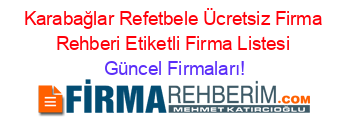 Karabağlar+Refetbele+Ücretsiz+Firma+Rehberi+Etiketli+Firma+Listesi Güncel+Firmaları!