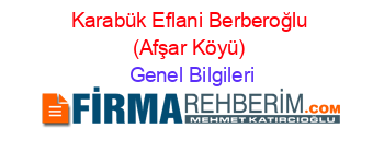 Karabük+Eflani+Berberoğlu+(Afşar+Köyü) Genel+Bilgileri