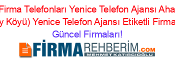 Karabük+Firma+Telefonları+Yenice+Telefon+Ajansı+Ahatlar+Düzü+(Kadiköy+Köyü)+Yenice+Telefon+Ajansı+Etiketli+Firma+Listesi Güncel+Firmaları!