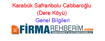 Karabük+Safranbolu+Cabbaroğlu+(Dere+Köyü) Genel+Bilgileri