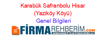 Karabük+Safranbolu+Hisar+(Yaziköy+Köyü) Genel+Bilgileri