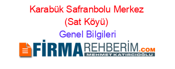 Karabük+Safranbolu+Merkez+(Sat+Köyü) Genel+Bilgileri