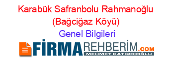 Karabük+Safranbolu+Rahmanoğlu+(Bağciğaz+Köyü) Genel+Bilgileri