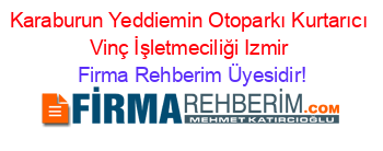 Karaburun+Yeddiemin+Otoparkı+Kurtarıcı+Vinç+İşletmeciliği+Izmir Firma+Rehberim+Üyesidir!