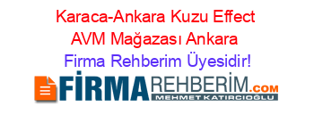 Karaca-Ankara+Kuzu+Effect+AVM+Mağazası+Ankara Firma+Rehberim+Üyesidir!