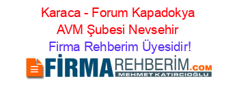 Karaca+-+Forum+Kapadokya+AVM+Şubesi+Nevsehir Firma+Rehberim+Üyesidir!