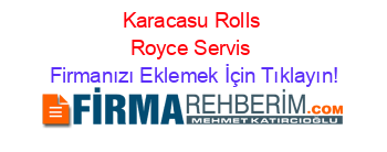 Karacasu+Rolls+Royce+Servis Firmanızı+Eklemek+İçin+Tıklayın!