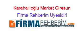 Karahaliloğlu+Market+Giresun Firma+Rehberim+Üyesidir!