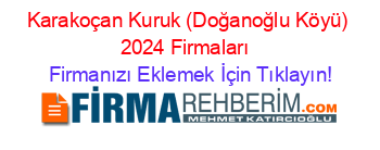 Karakoçan+Kuruk+(Doğanoğlu+Köyü)+2024+Firmaları+ Firmanızı+Eklemek+İçin+Tıklayın!