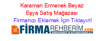 Karaman+Ermenek+Beyaz+Eşya+Satış+Mağazası Firmanızı+Eklemek+İçin+Tıklayın!
