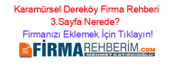 Karamürsel+Dereköy+Firma+Rehberi+3.Sayfa+Nerede?+ Firmanızı+Eklemek+İçin+Tıklayın!