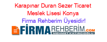 Karapınar+Duran+Sezer+Ticaret+Meslek+Lisesi+Konya Firma+Rehberim+Üyesidir!