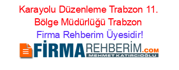 Karayolu+Düzenleme+Trabzon+11.+Bölge+Müdürlüğü+Trabzon Firma+Rehberim+Üyesidir!