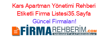 Kars+Apartman+Yönetimi+Rehberi+Etiketli+Firma+Listesi35.Sayfa Güncel+Firmaları!