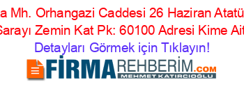 Karşıyaka+Mh.+Orhangazi+Caddesi+26+Haziran+Atatürk+Kültür+Sarayı+Zemin+Kat+Pk:+60100+Adresi+Kime+Ait Detayları+Görmek+için+Tıklayın!