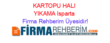 KARTOPU+HALI+YIKAMA+Isparta Firma+Rehberim+Üyesidir!