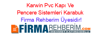 Karwin+Pvc+Kapı+Ve+Pencere+Sistemleri+Karabuk Firma+Rehberim+Üyesidir!