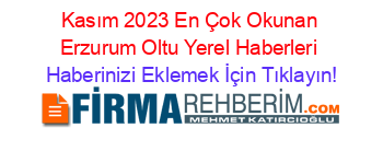 Kasım+2023+En+Çok+Okunan+Erzurum+Oltu+Yerel+Haberleri Haberinizi+Eklemek+İçin+Tıklayın!