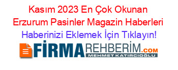 Kasım+2023+En+Çok+Okunan+Erzurum+Pasinler+Magazin+Haberleri Haberinizi+Eklemek+İçin+Tıklayın!
