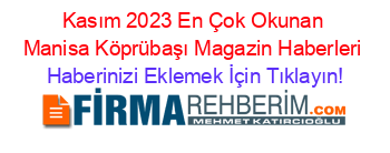 Kasım+2023+En+Çok+Okunan+Manisa+Köprübaşı+Magazin+Haberleri Haberinizi+Eklemek+İçin+Tıklayın!