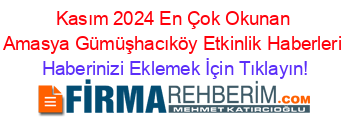 Kasım+2024+En+Çok+Okunan+Amasya+Gümüşhacıköy+Etkinlik+Haberleri Haberinizi+Eklemek+İçin+Tıklayın!